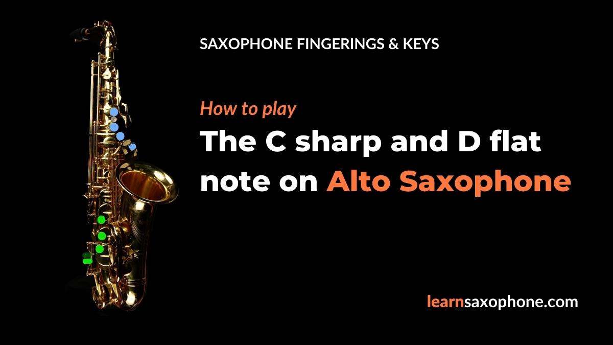 How to play C sharp and D flat on Alto Saxophone New guide 2024