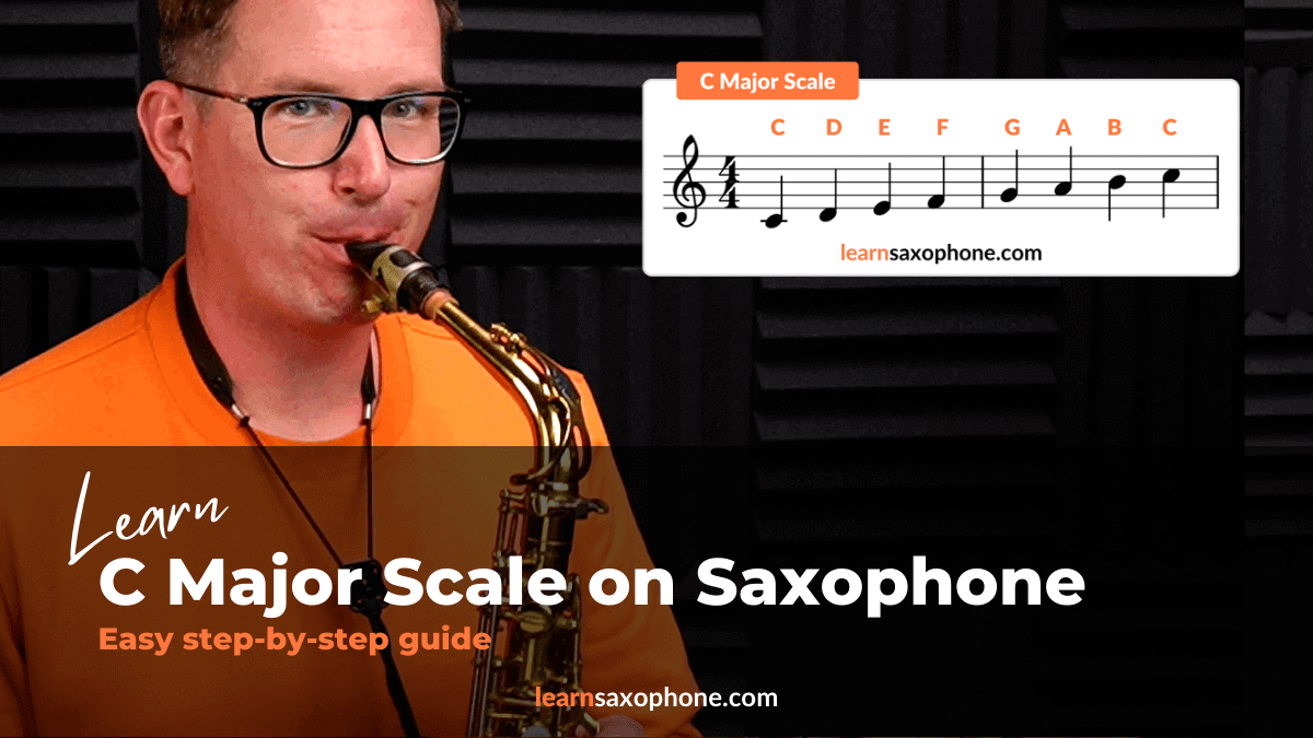 Learn C Major Scale on Saxophone | The Complete guide