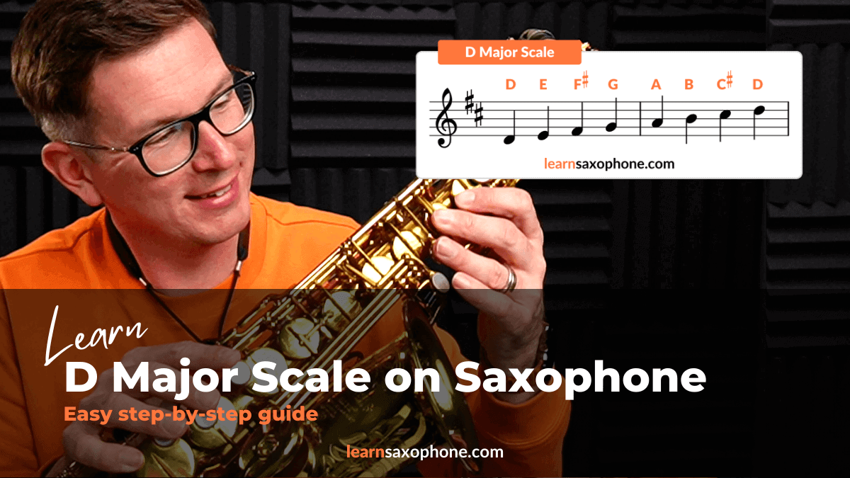 Learn D Major Scale on Saxophone | The Complete guide