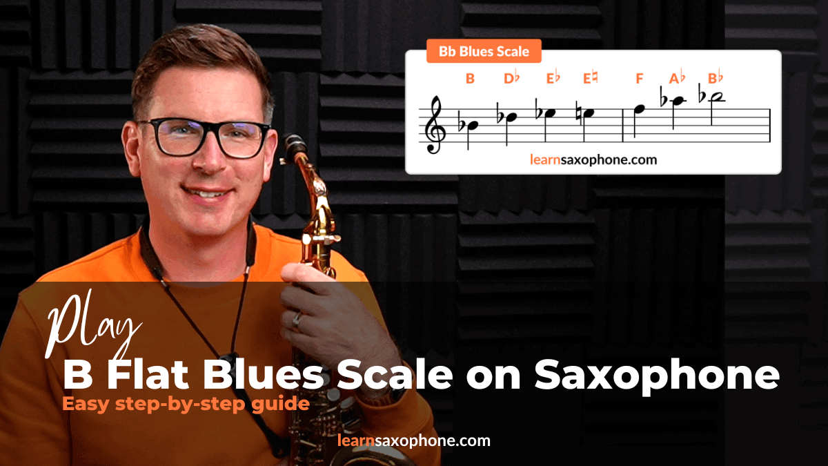 B Flat Blues Scale On Saxophone 2024 | LearnSaxophone.com