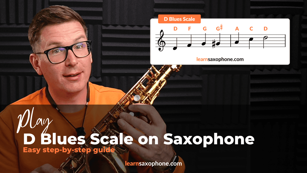 D Blues Scale On Saxophone 2024 | LearnSaxophone.com