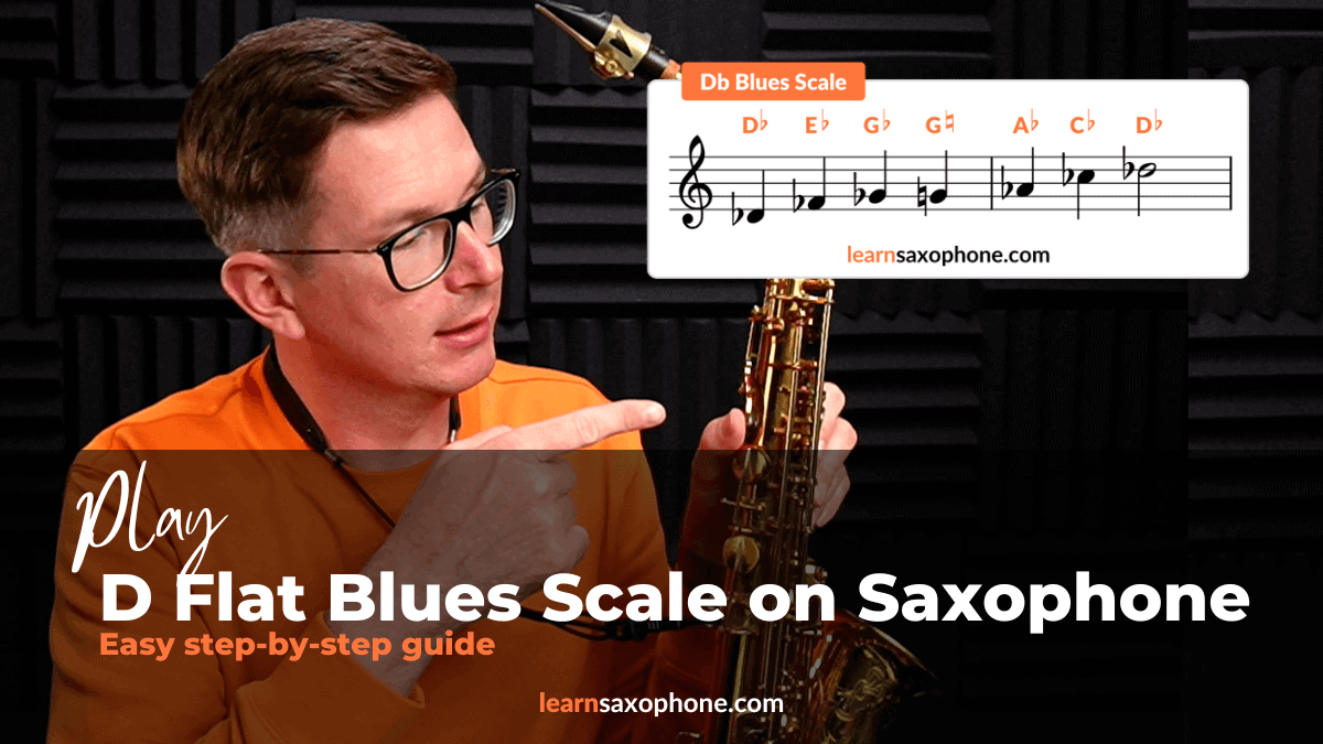 D flat Blues Scale on Saxophone, D♭ Blues [New guide 2024]