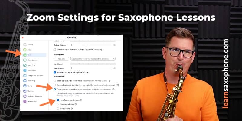 Zoom Settings for Saxophone Lessons to achieve a natural sound without sound compression and noise reduction.